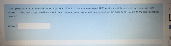  a company has started manufacturing a product. the first one made