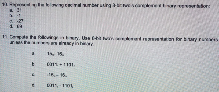 10. Representing the following decimal number using 8-bit two's complement binary