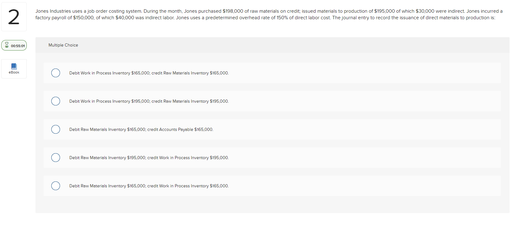 Multiple Choice Debit Work in Process Inventory $165,000; credit Raw Materials