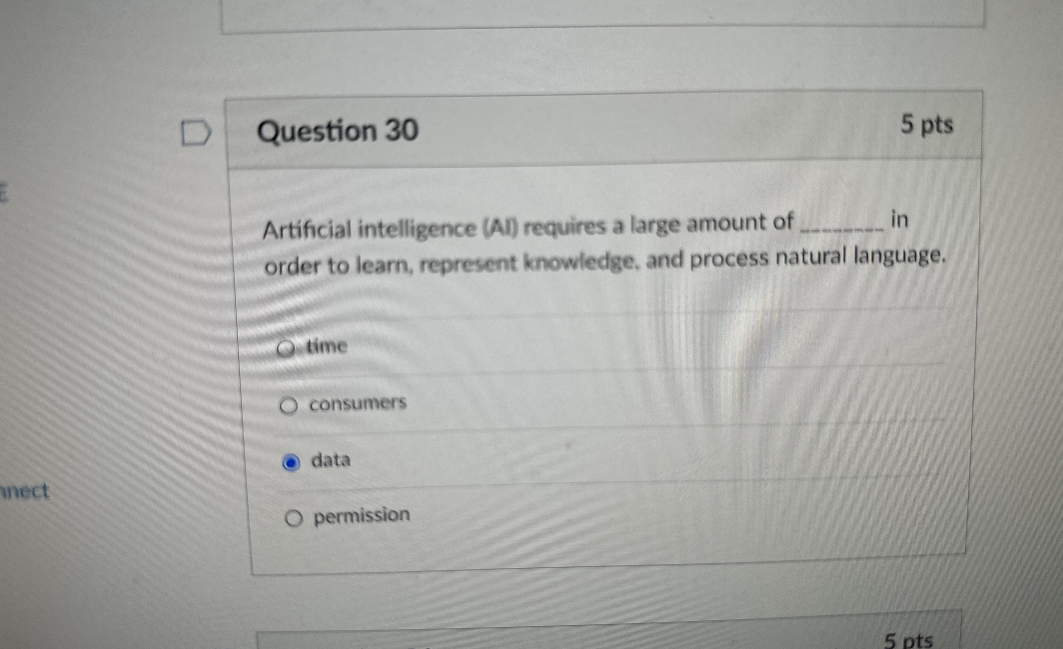  Question 30 5 pts Artificial intelligence (Al) requires a large amount
