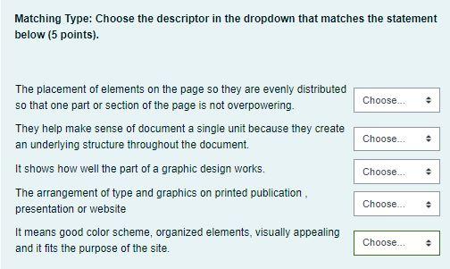  choose is balance,unity,contrust,aesthetics,grid putterns Matching Type: Choose the descriptor in the