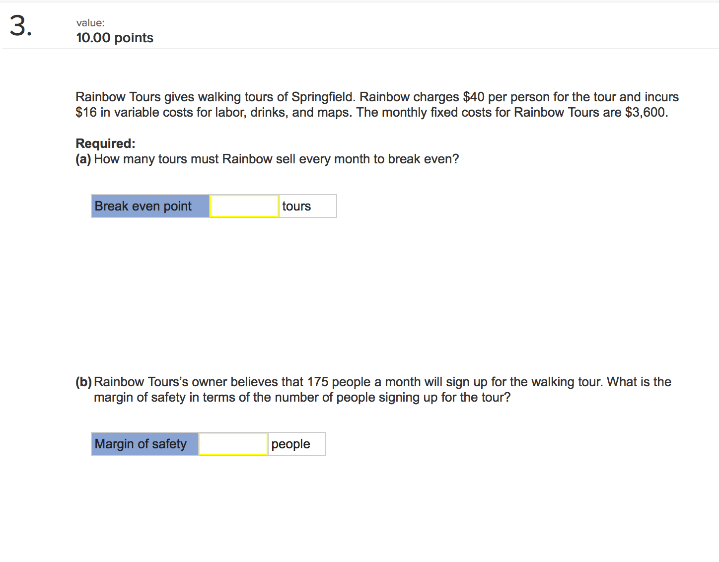 Sales price Variable costs Fixed costs 1.00 per unit 0.20 per unit