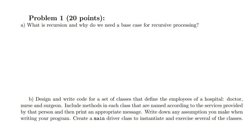 Please explain you answer in detail. Thanks Problem 1 (20 points): a)