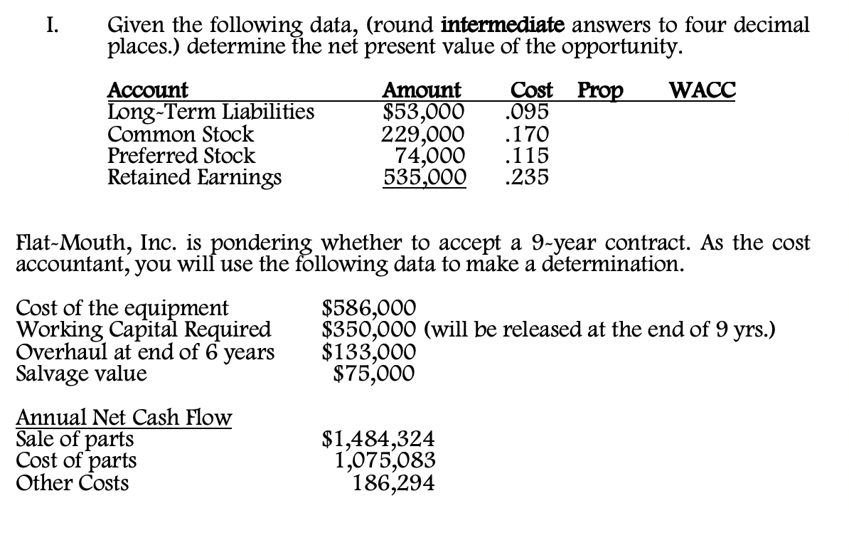  I. Given the following data, (round intermediate answers to four decimal