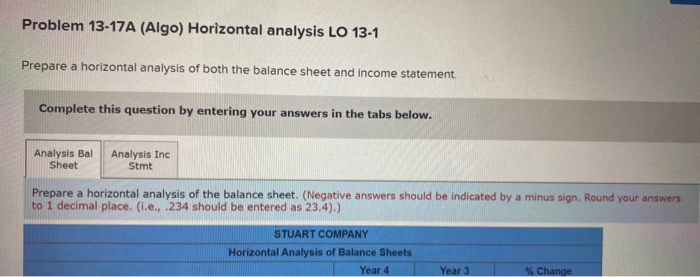  Problem 13-17A (Algo) Horizontal analysis LO 13-1 Prepare a horizontal analysis