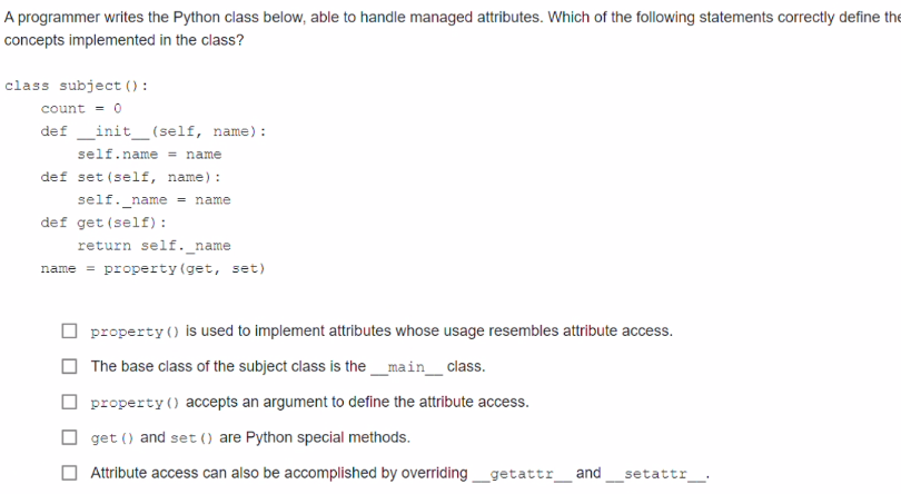  A programmer writes the Python class below, able to handle managed