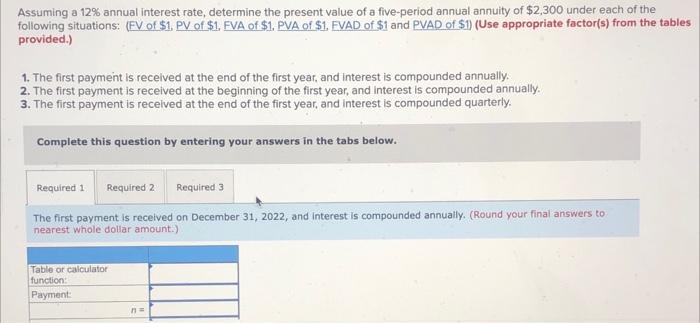  Assuming a 12% annual interest rate, determine the present value of
