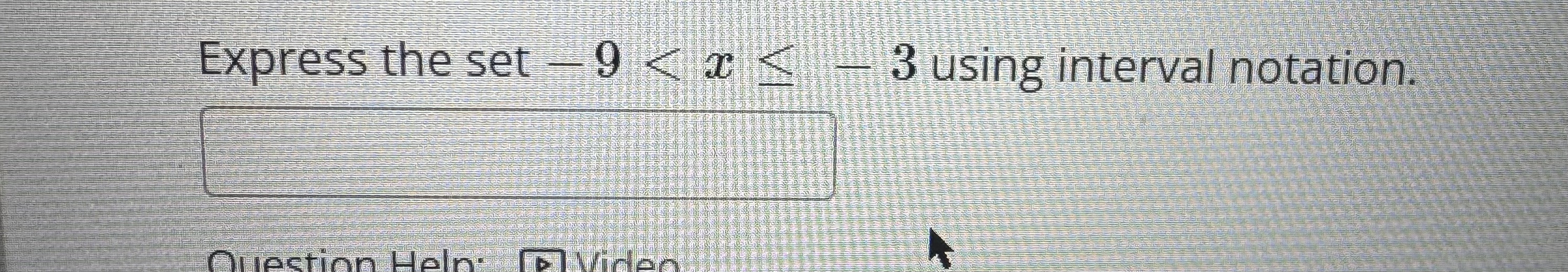  Express the set -9 using interval notation. 