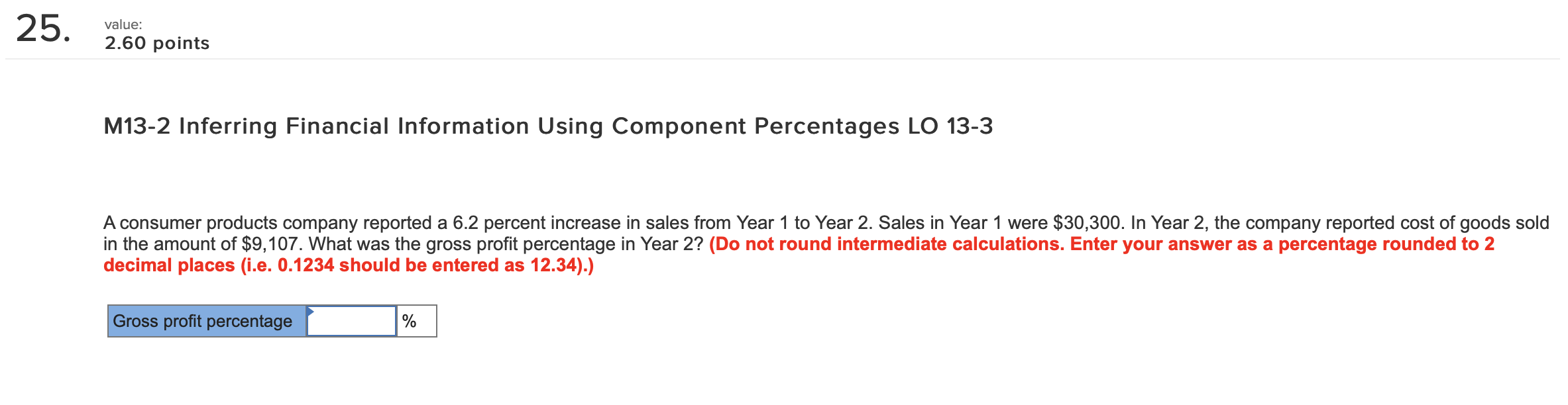  25. value: 2.60 points M13-2 Inferring Financial Information Using Component Percentages