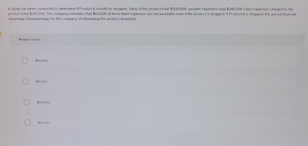 A study has been conducted to determine if Product A should