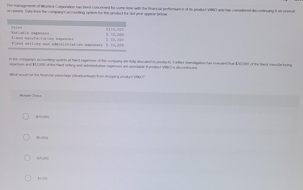 for the company of eliminating this product should be: Multiple Choice ($10,000)