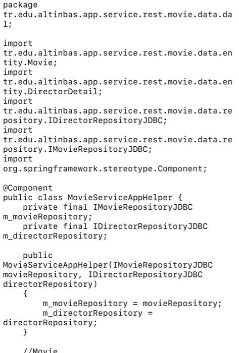 QRepository public interface IMovieRepository extends CrudRepository{ \{ tr.edu.altinbas.app.service.rest.movie.data.re pository; import tr.edu.altinbas.app.service.rest.movie.data.en tity.Movie;