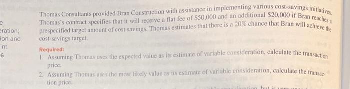  Thomas Consultants provided Bran Construction with assistance in implementing various cost-savings