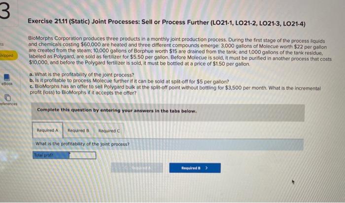  Exercise 21.11 (Static) Joint Processes: Sell or Process Further (LO21-1, LO21-2,