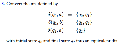 3. Convert the nfa defined by 8(90, a) = {90, 91}