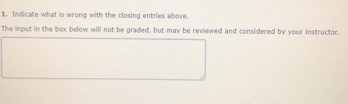 the first picture2.prepare the correct closing entries. assume that all necessary accounts