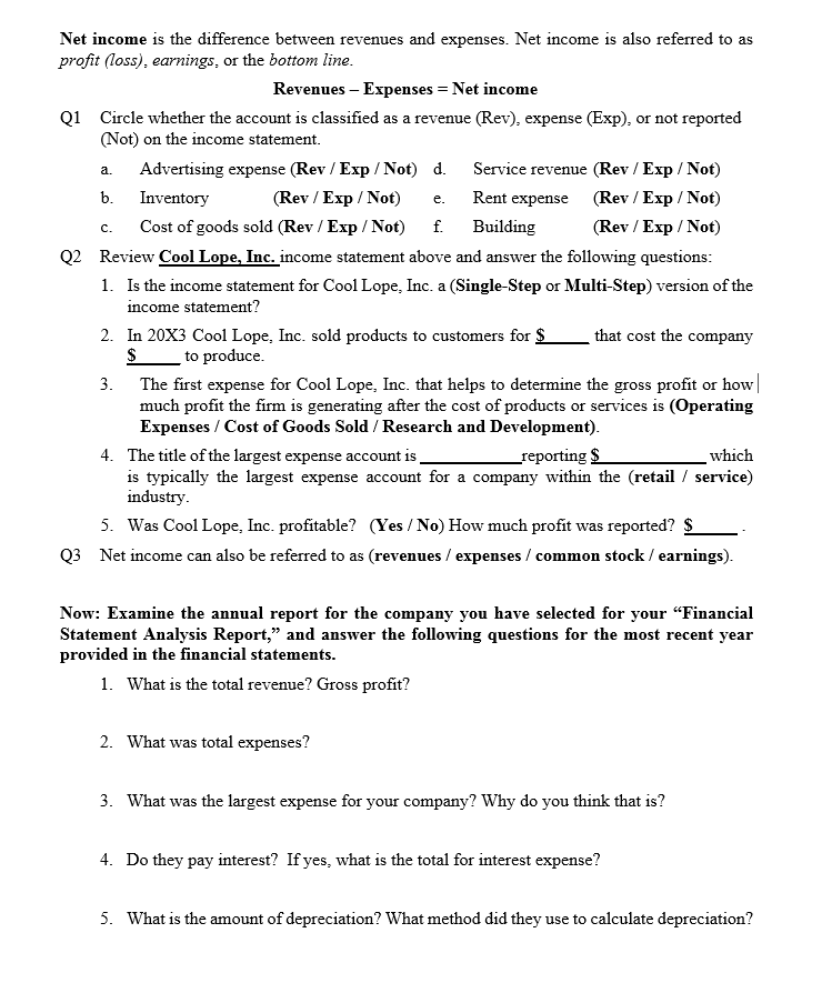 the income statement. Identify revenue and expense accounts reported on the income