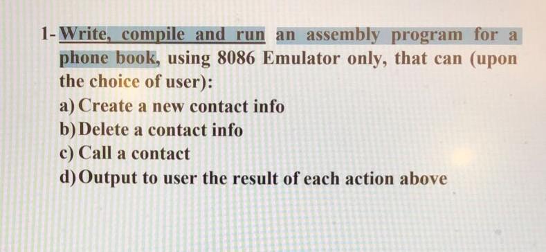  1-Write, compile and run an assembly program for a phone book,
