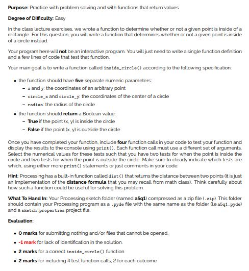  Need this coded in PROCESSING (PYTHON) please. Purpose: Practice with problem