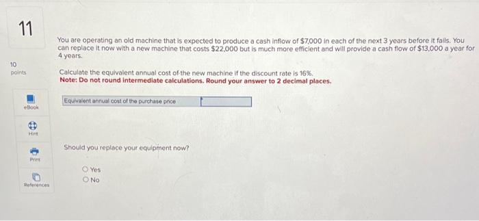  You are operating an old machine that is expected to produce