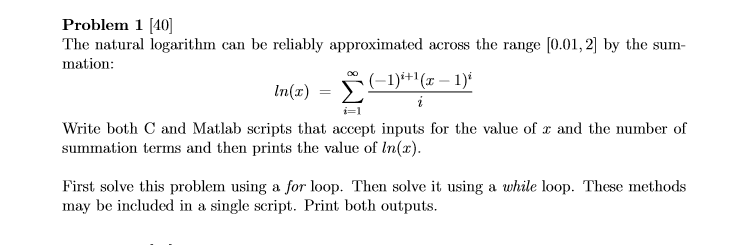  Problem 1 [40] The natural logarithm can be reliably approximated across