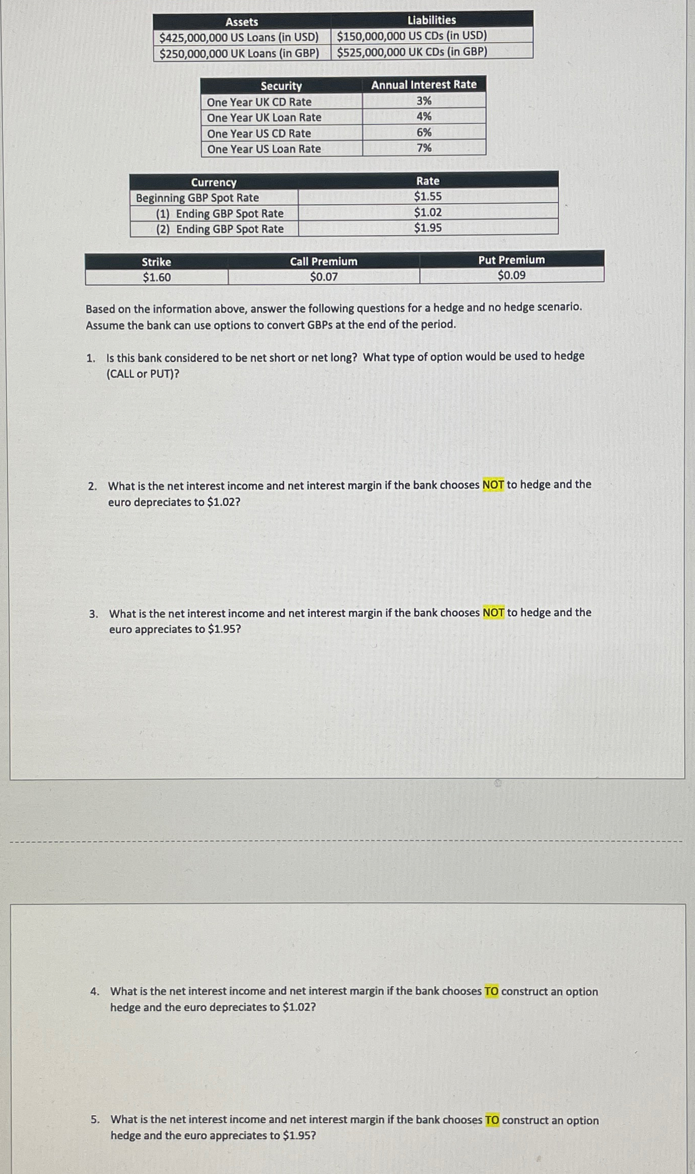  \table[[Assets,Liabilities],[$425,000,000 US Loans (in USD),$150,000,000 US CDs (in USD)],[$250,000,000 UK Loans