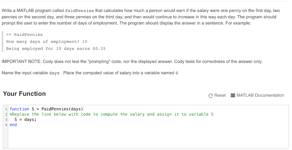  Write a MATLAB program called PaidPennies that calculates how much a