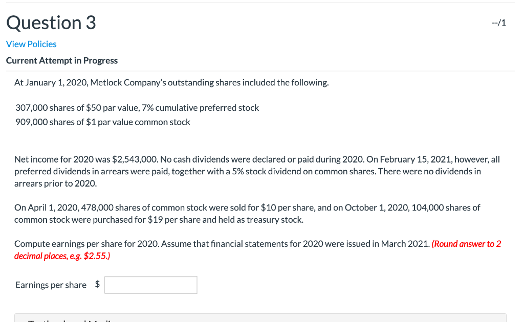  Question 3 --/1 View Policies Current Attempt in Progress At January