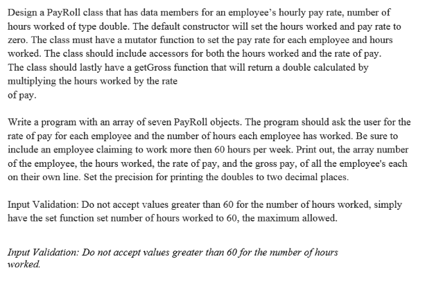 NEED IN C++ not java/python or any other language. Design a PayRoll