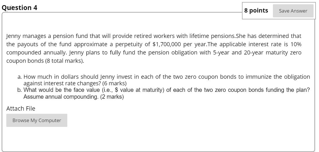  Question 4 8 points Save Answer Jenny manages a pension fund