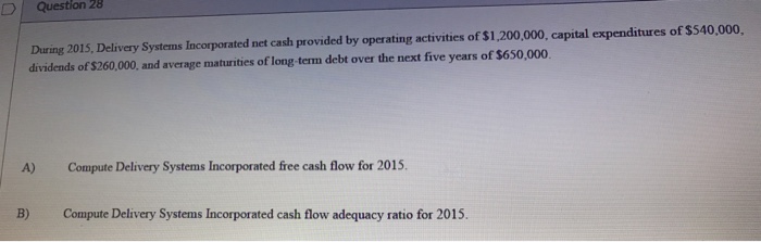  During 2015, Delivery Systems Incorporated net cash provided by operating activities