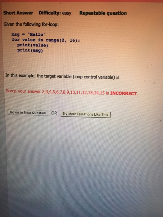  Short Answer Difficulty: easy Repeatable question Given the following for-loop: msg
