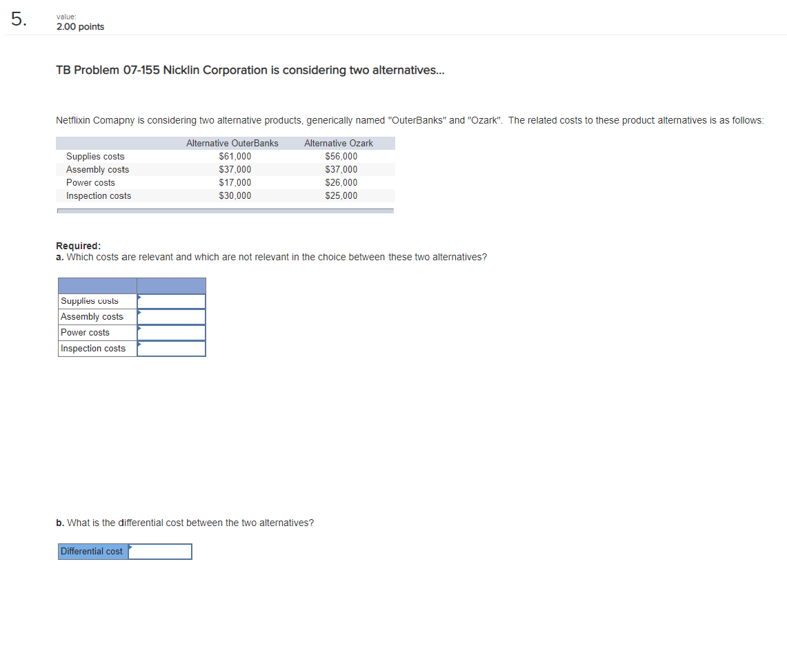  5. value: 2.00 points TB Problem 07-155 Nicklin Corporation is considering