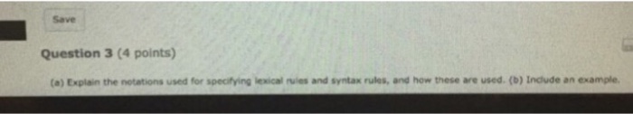  Save Question 3 (4 points) (a) Explain the notations used for
