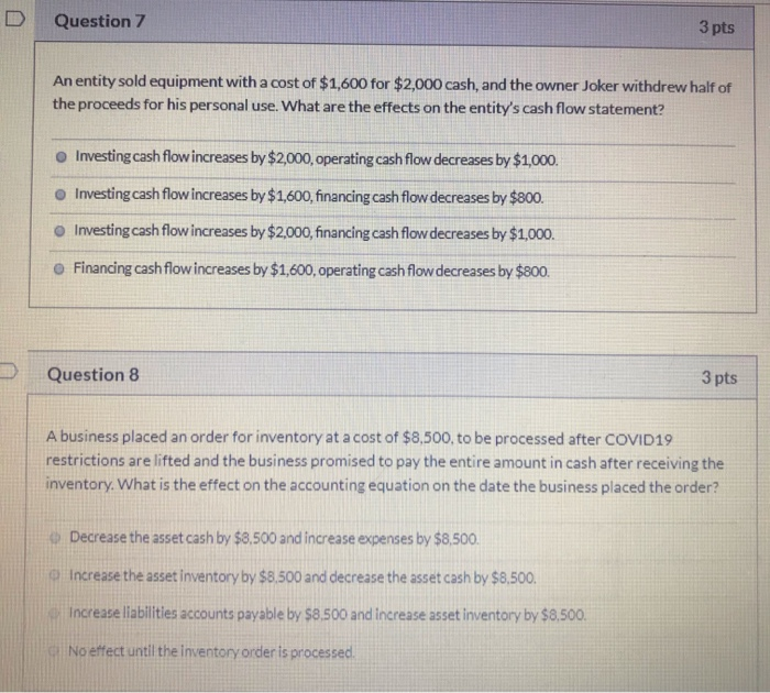  Question 7 3 pts An entity sold equipment with a cost