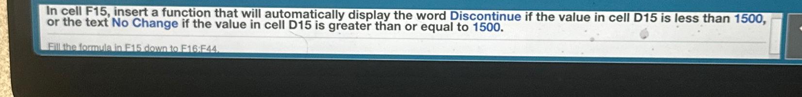  In cell F15, insert a function that will automatically display the