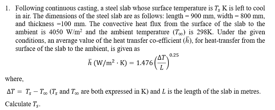  Following continuous casting, a steel slab whose surface temperature is TsK