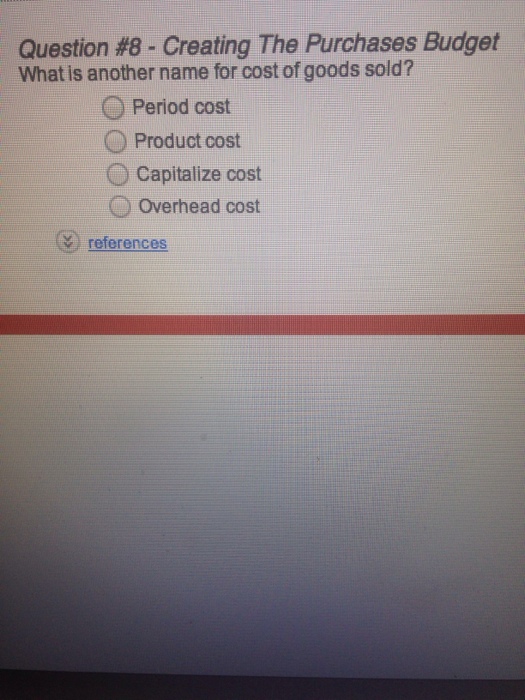  Question #8 - Creating The Purchases Budget What is another name