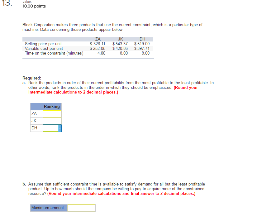 Block Corporation makes three products that use the current constraint, which is