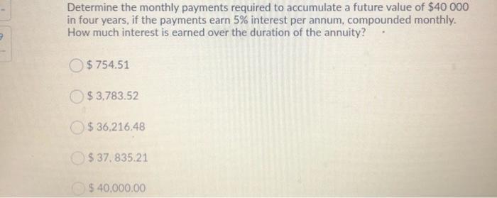  Determine the monthly payments required to accumulate a future value of