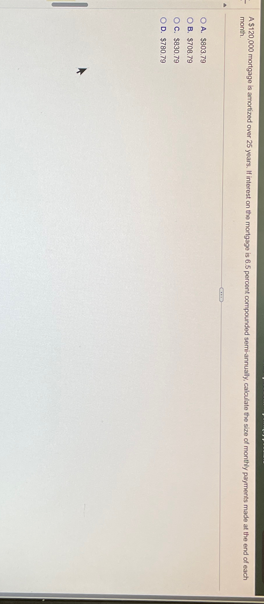  A $120,000 mortgage is amortized over 25 years. If interest on