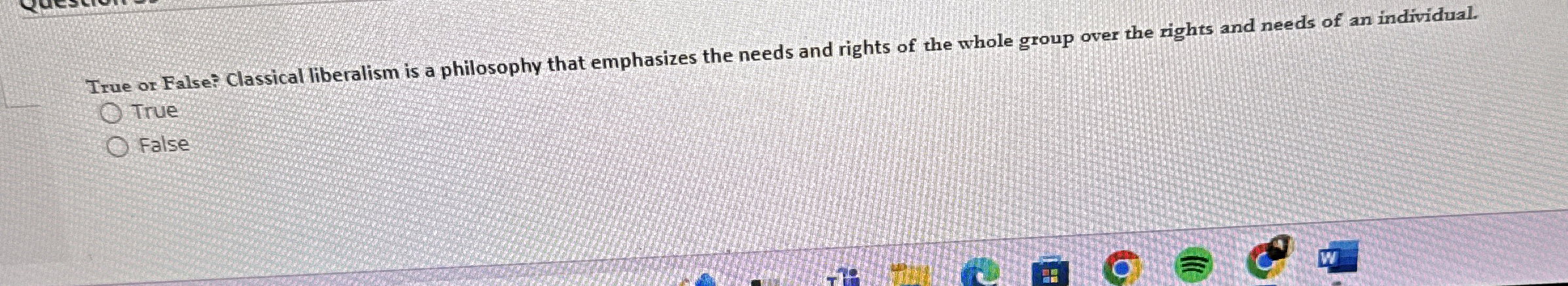  True or False: Classical liberalism is a philosophy that emphasizes the