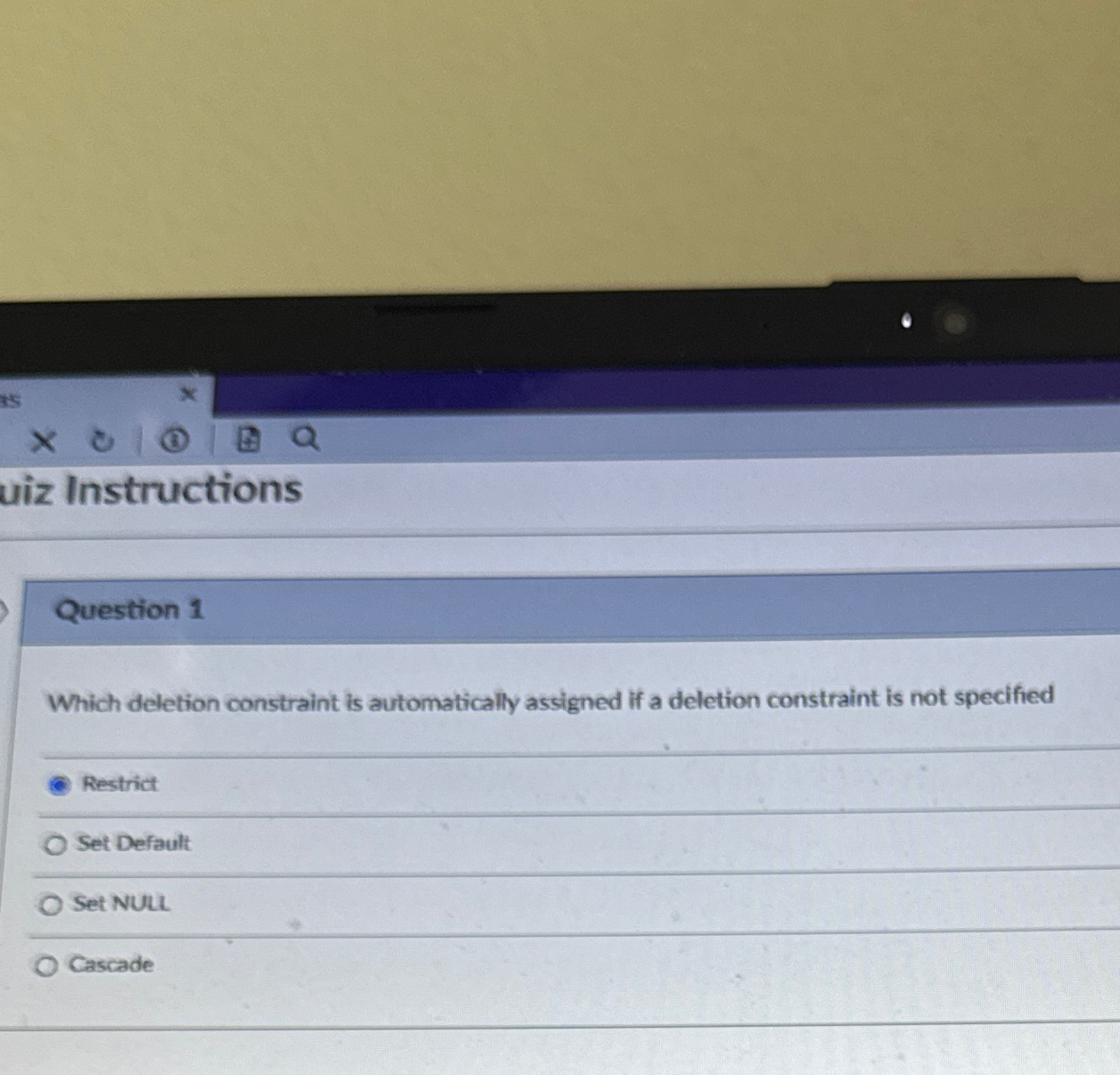  Question 1 Which deletion constraint is automatically assigned if a deletion