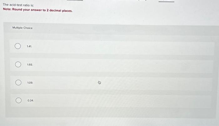 Seafood Incorporated is shown below. The acid-test ratio is: Note: Round your