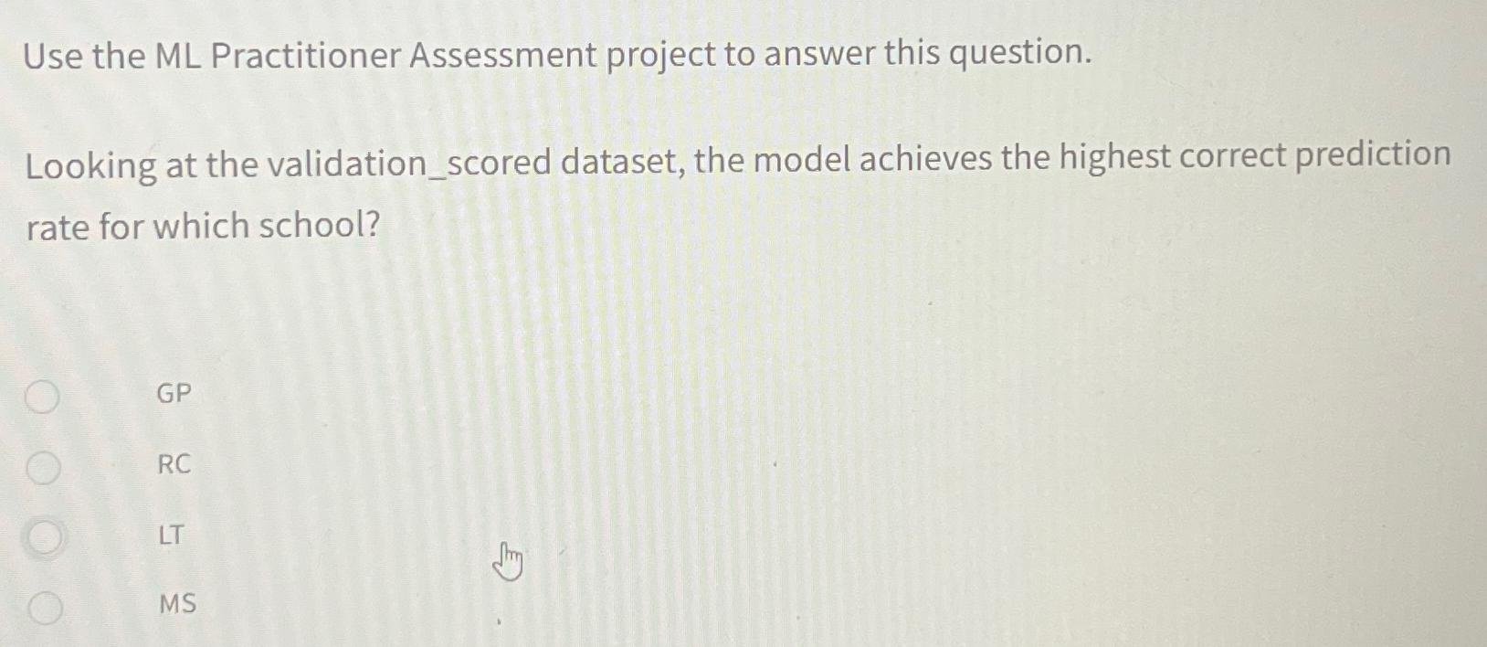  Use the ML Practitioner Assessment project to answer this question. Looking