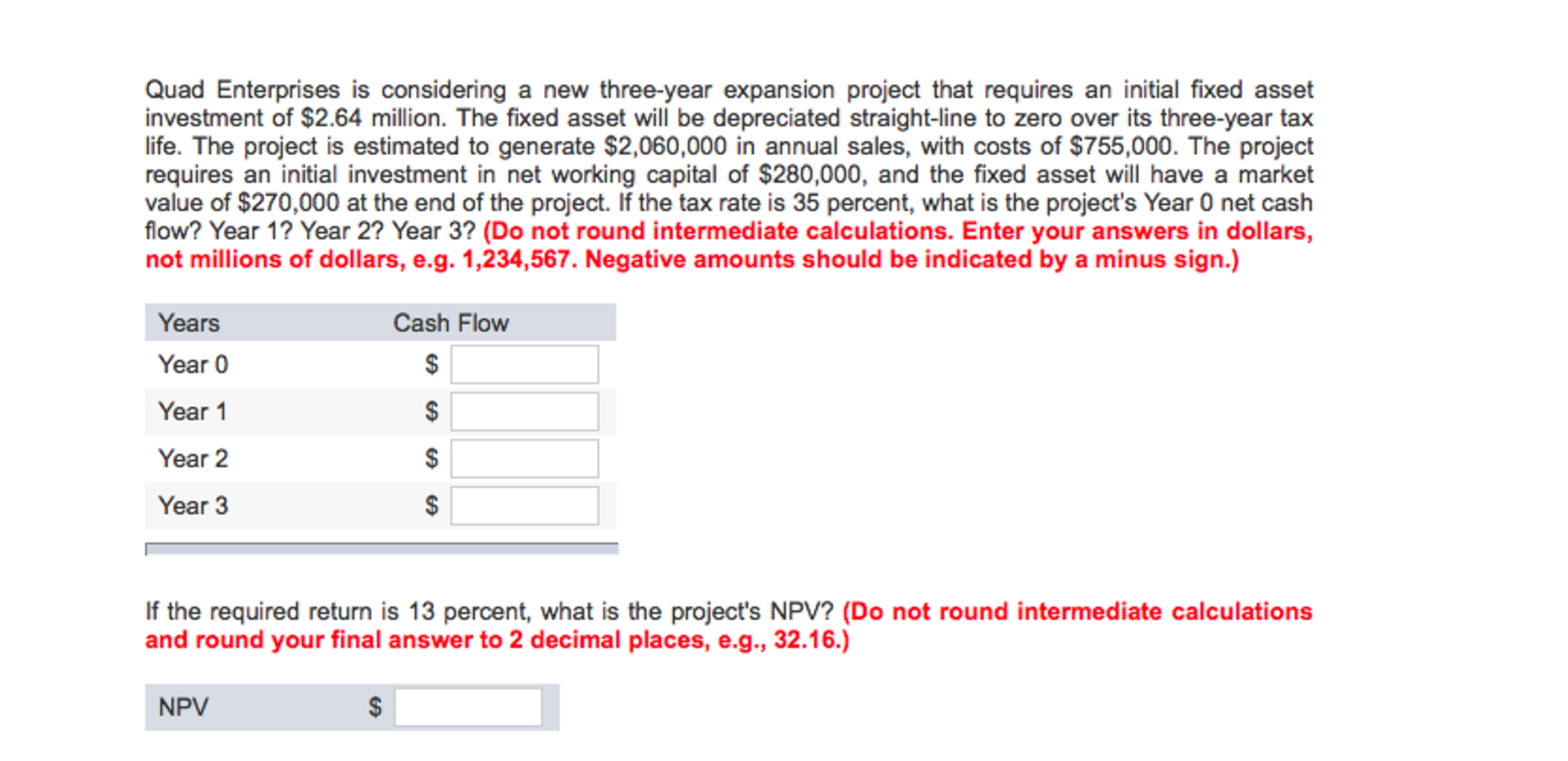  Quad Enterprises is considering a new three-year expansion project that requires