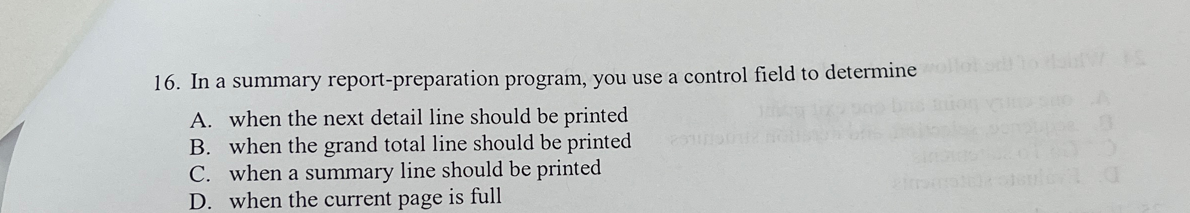  In a summary report-preparation program, you use a control field to