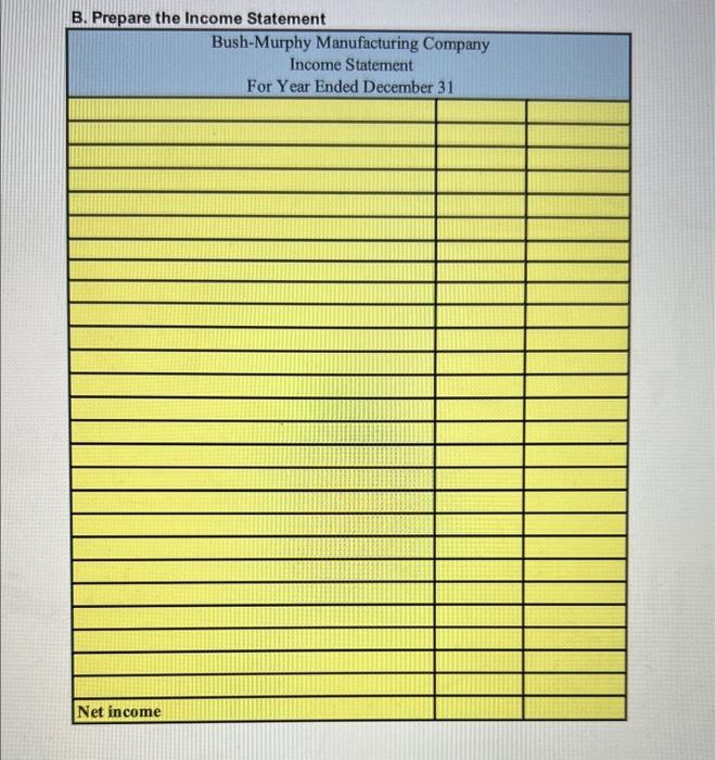 31; then (b) prepare the company's income statement that reports separate categories