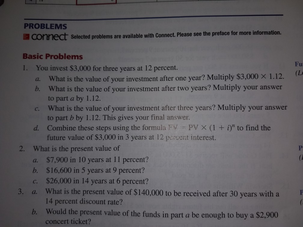  #1 PROBLEMS connect Basic Problems 1. You invest $3,000 for three