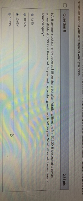  remember to shred your scratch paper when you finish. Question 8